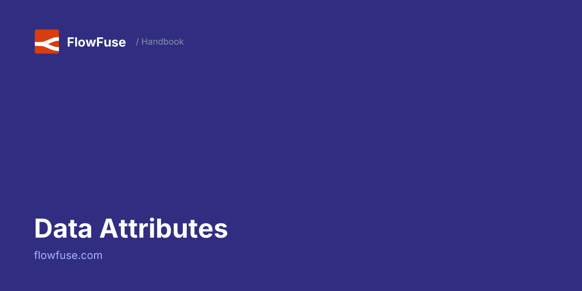 Data Attributes • FlowFuse Handbook