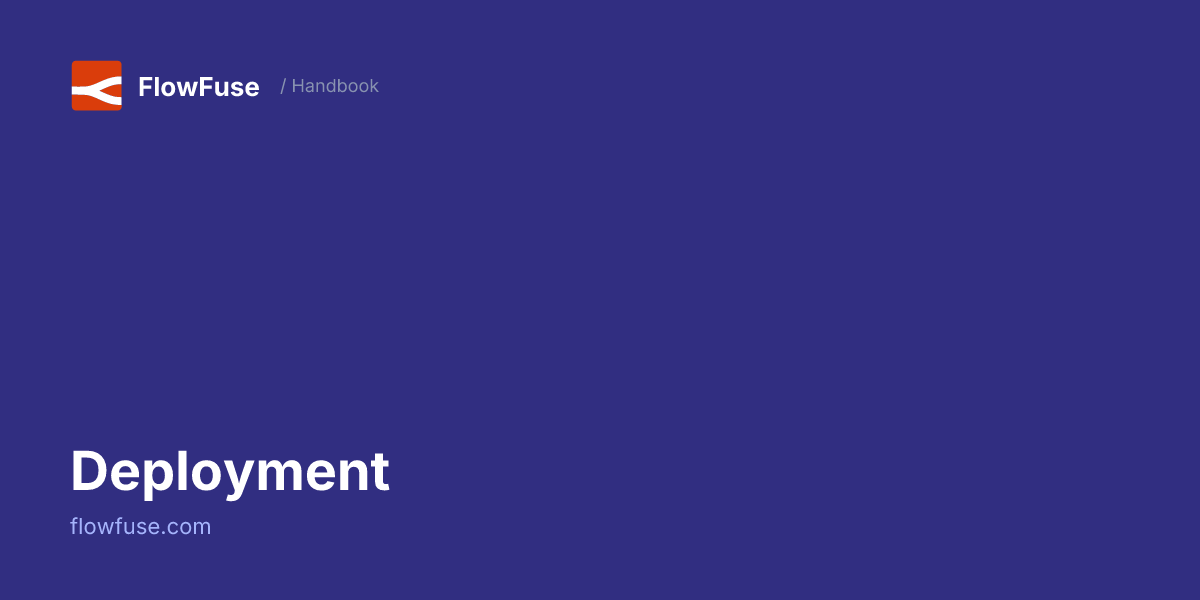 Deployment • FlowFuse Handbook