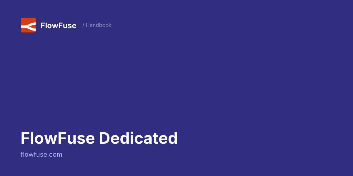 FlowFuse Dedicated • FlowFuse Handbook