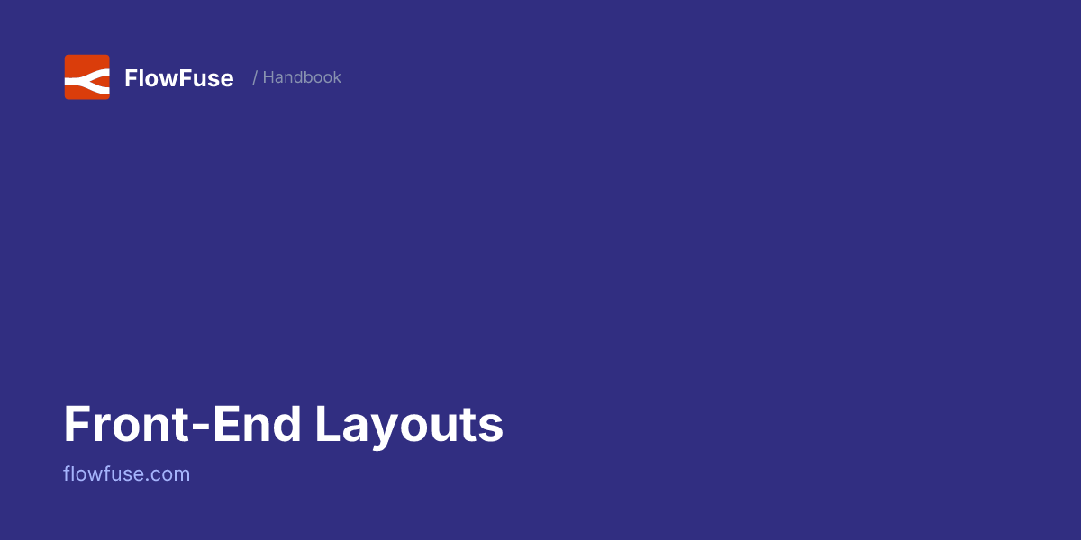 Front-End Layouts • FlowFuse Handbook