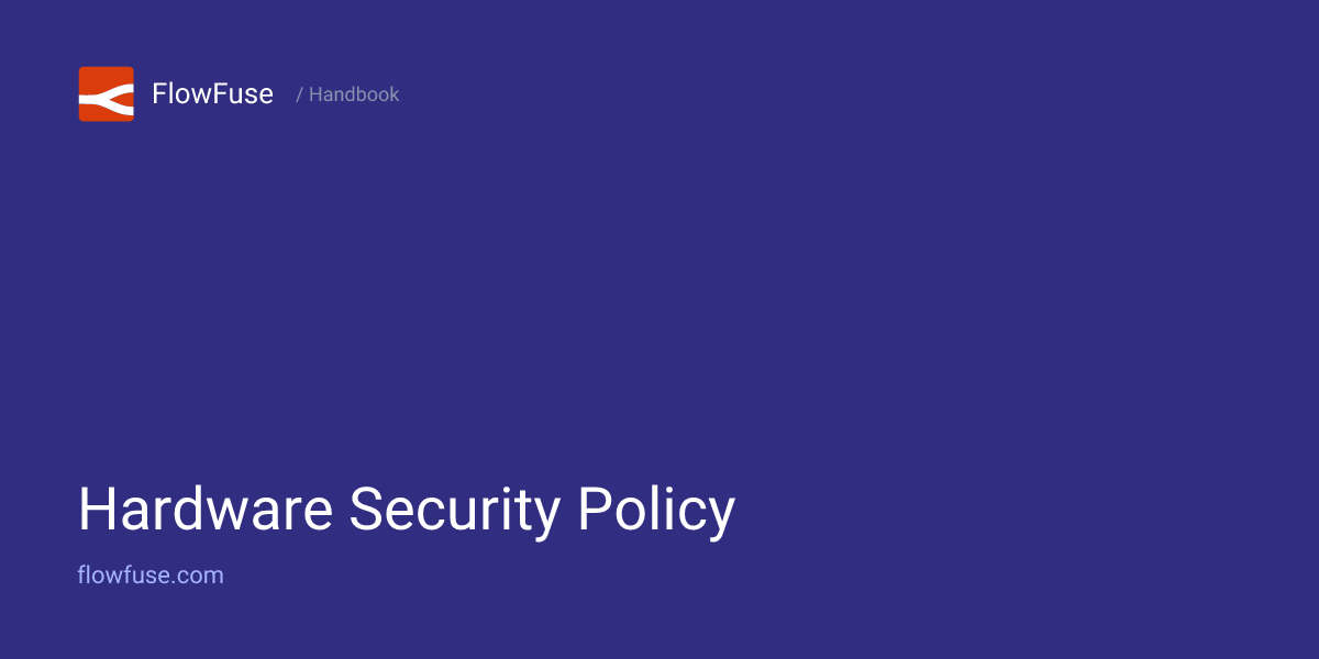 Hardware Security Policy • FlowFuse Handbook