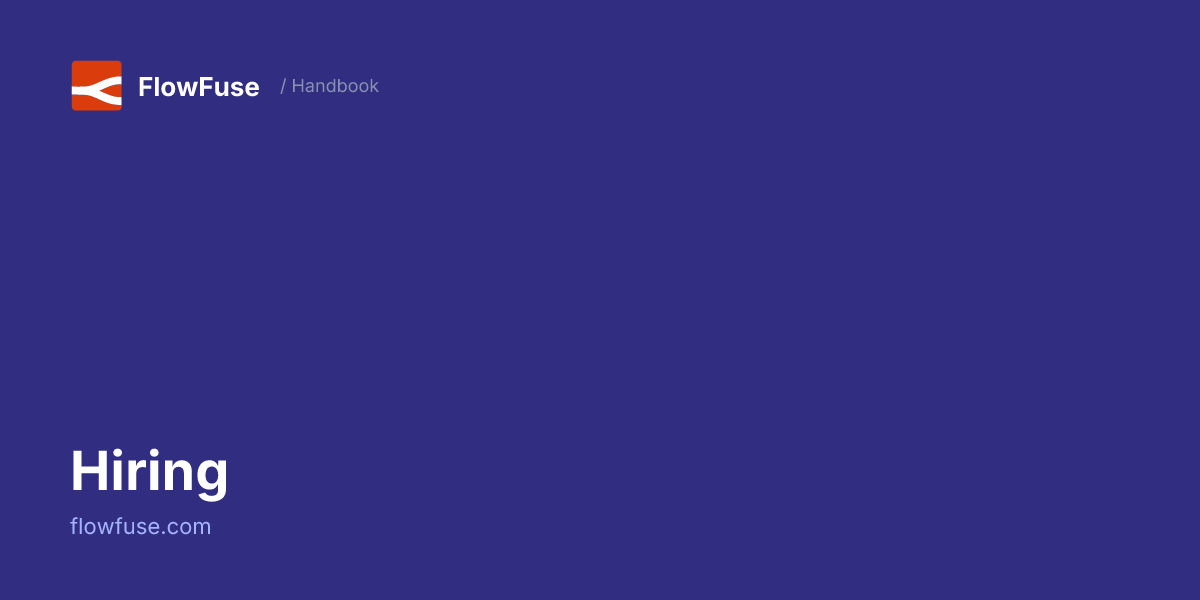 Hiring • FlowFuse Handbook