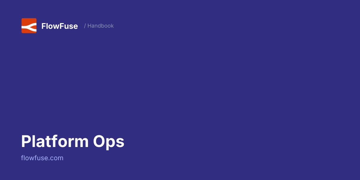 Platform Ops Background Platform Ops • FlowFuse Handbook