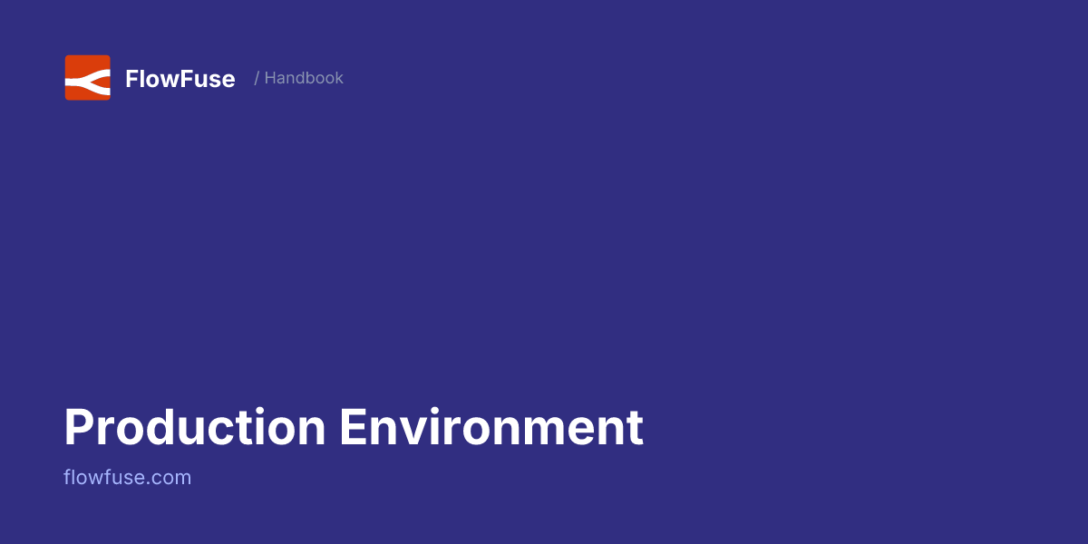 Production Environment • FlowFuse Handbook