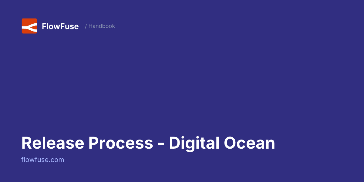 Release Process - Digital Ocean • FlowFuse Handbook