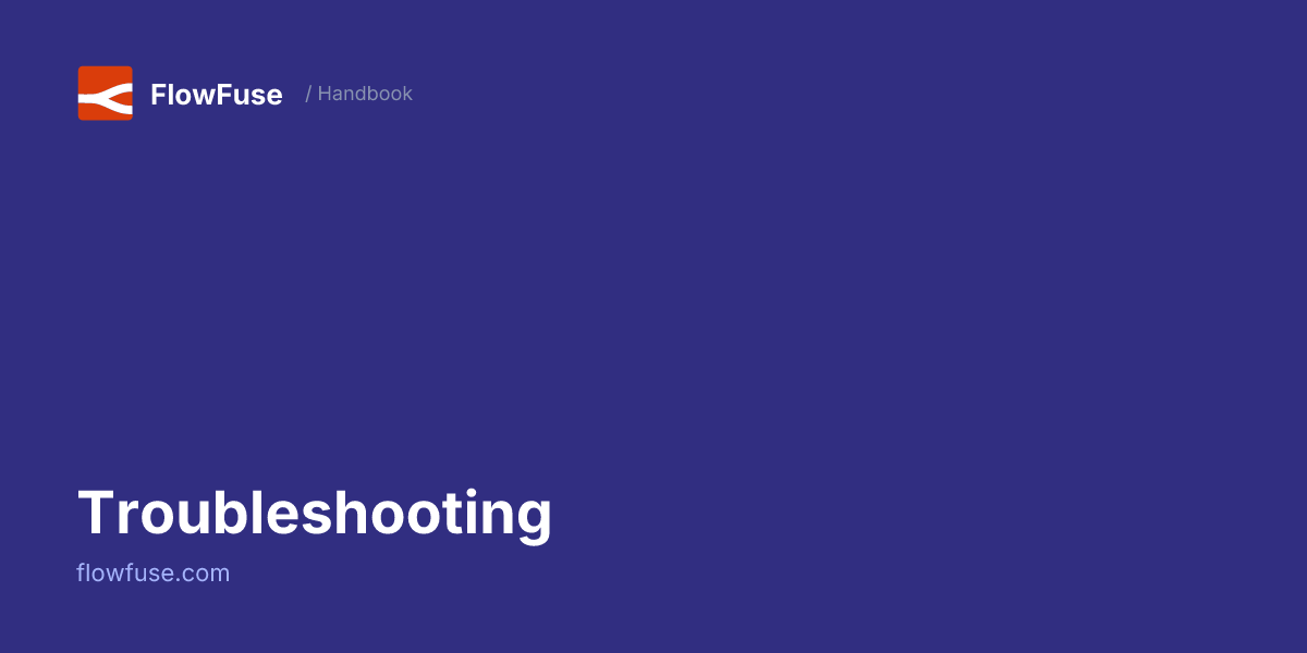 Troubleshooting • FlowFuse Handbook