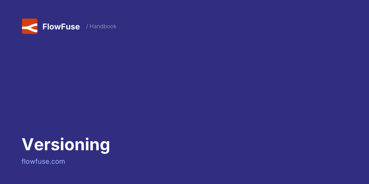 Versioning • FlowFuse Handbook