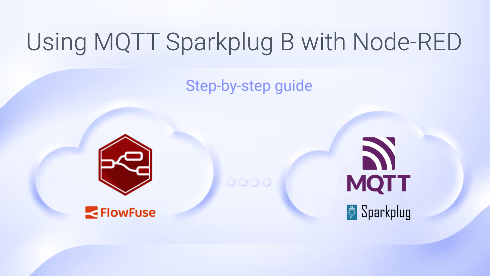 Using MQTT Sparkplug B With Node-RED • FlowFuse