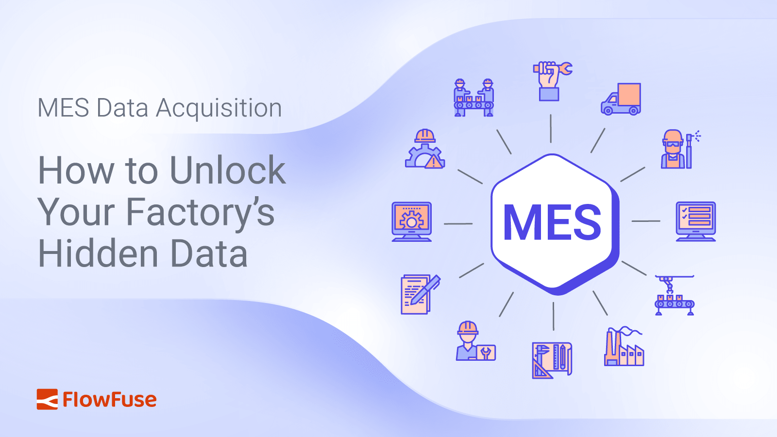 MES Data Acquisition: How to Unlock Your Factory’s Hidden Data • FlowFuse