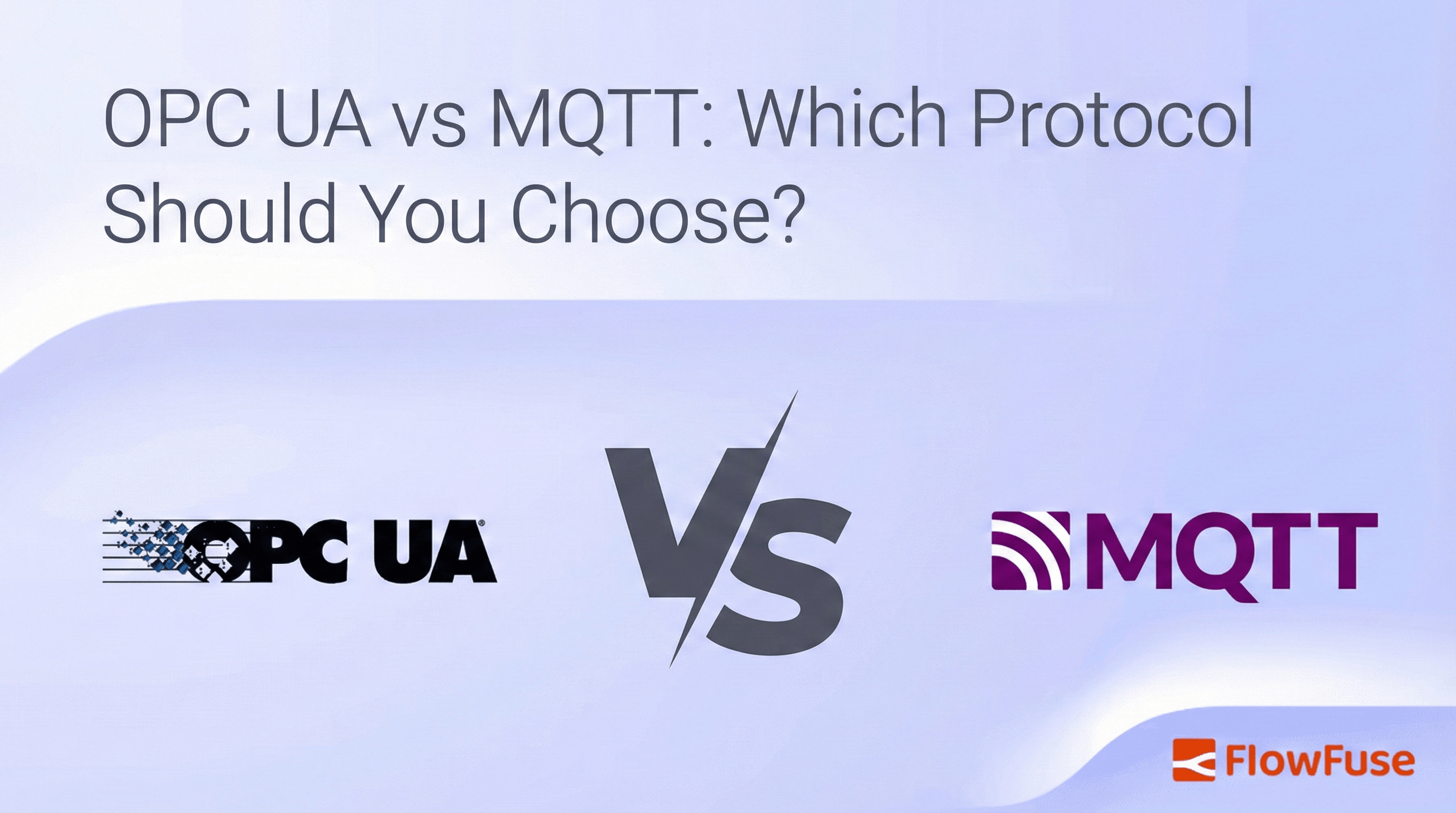 MQTT vs OPC UA: Why This Question Never Has a Straight Answer • FlowFuse