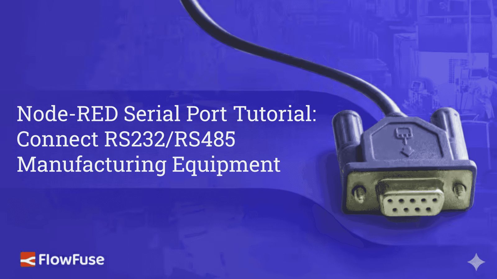 Image representing Node-RED Serial Port Tutorial: Connect RS232/RS485 Manufacturing Equipment