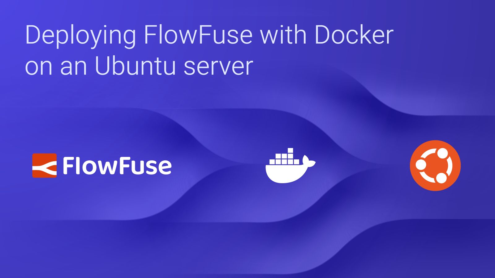 Image representing Deploying FlowFuse with Docker on an Ubuntu server