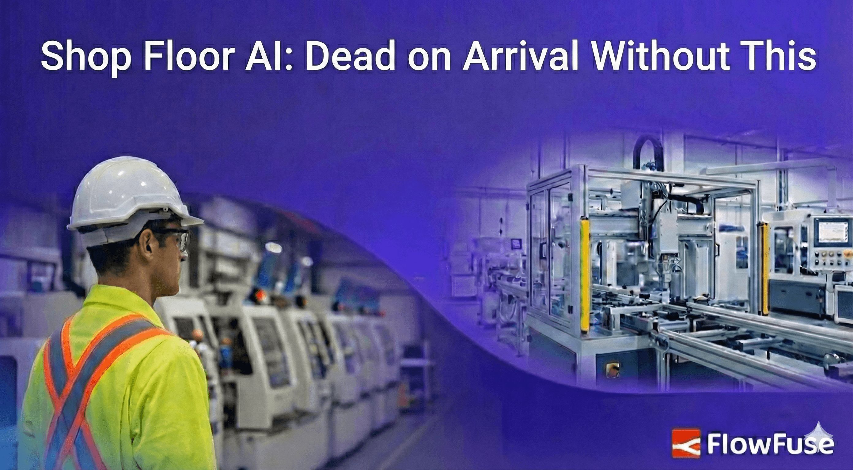 Image representing Shop Floor AI: Dead on Arrival Without This